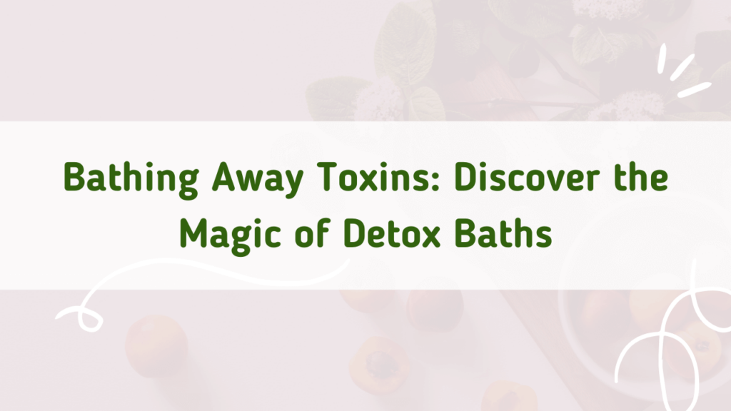 Detox bath